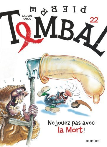 Pierre Tombal - Tome 22 - Ne Jouez Pas Avec La Mort ! / Nouvelle Edition, Changement De Maquette