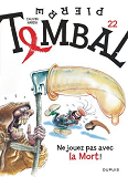 Pierre Tombal - Tome 22 - Ne Jouez Pas Avec La Mort ! / Nouvelle Edition, Changement De Maquette