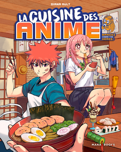 La Cuisine Des Anime - Mangez Comme Vos Heros