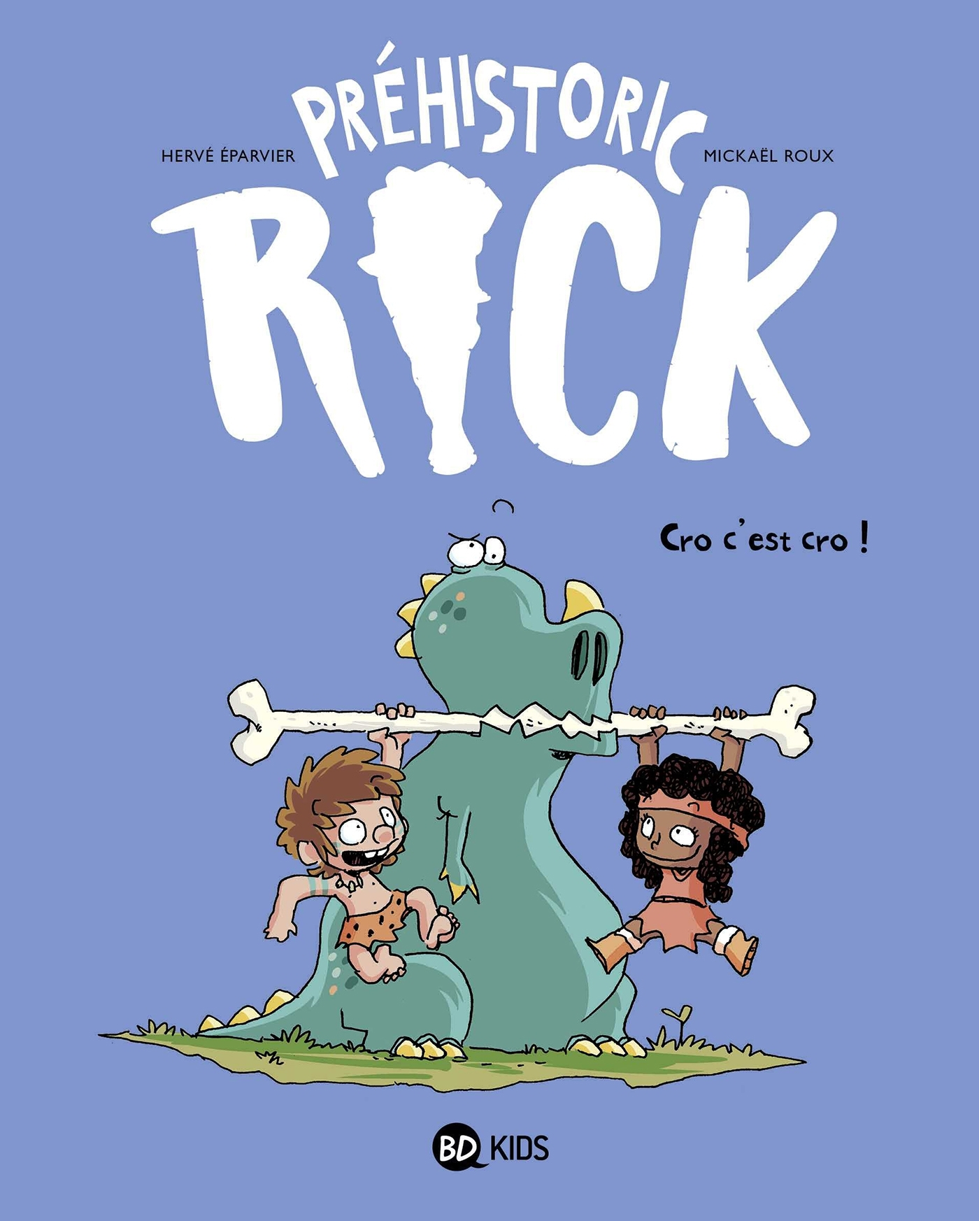 Prehistoric Rick, Tome 04 - Cro, C'Est Cro !