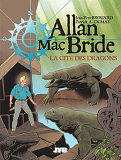 Allan Macbride T04 La Cite Des Dragons