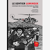 Litterature Graphique - Le Sentier Lumineux - Chroniques Des Violences Politiques Au Perou 1980-1990