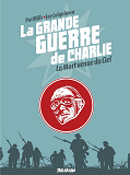 La Grande Guerre De Charlie - Volume 9 - La Mort Venue Du Ciel