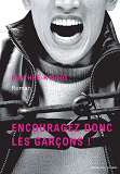 Encouragez Donc Les Garcons !                                                                       