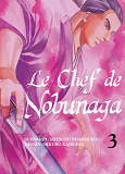 Le Chef De Nobunaga T03 - Volume 03