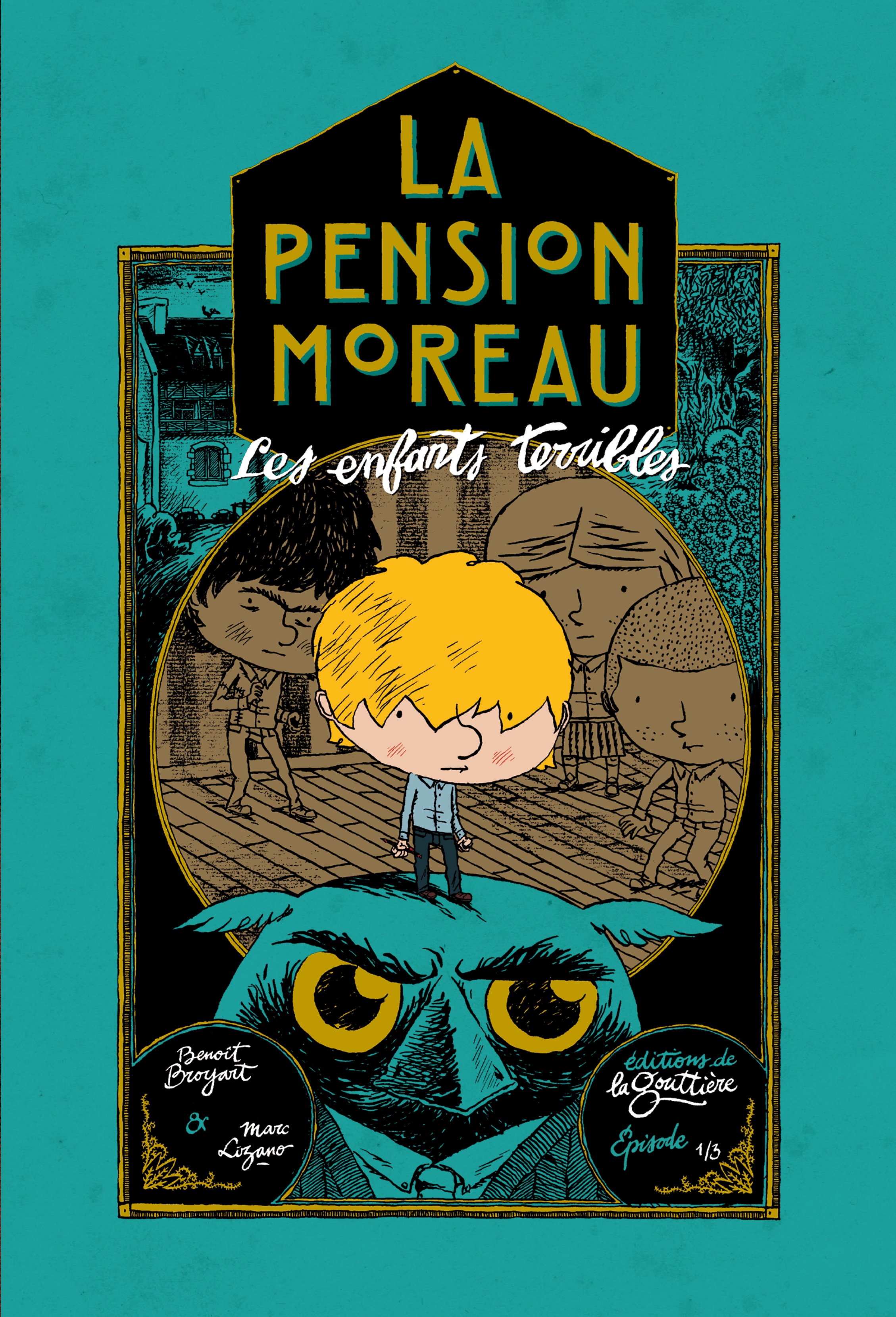 La Pension Moreau - Tome 1 - Les Enfants Terribles
