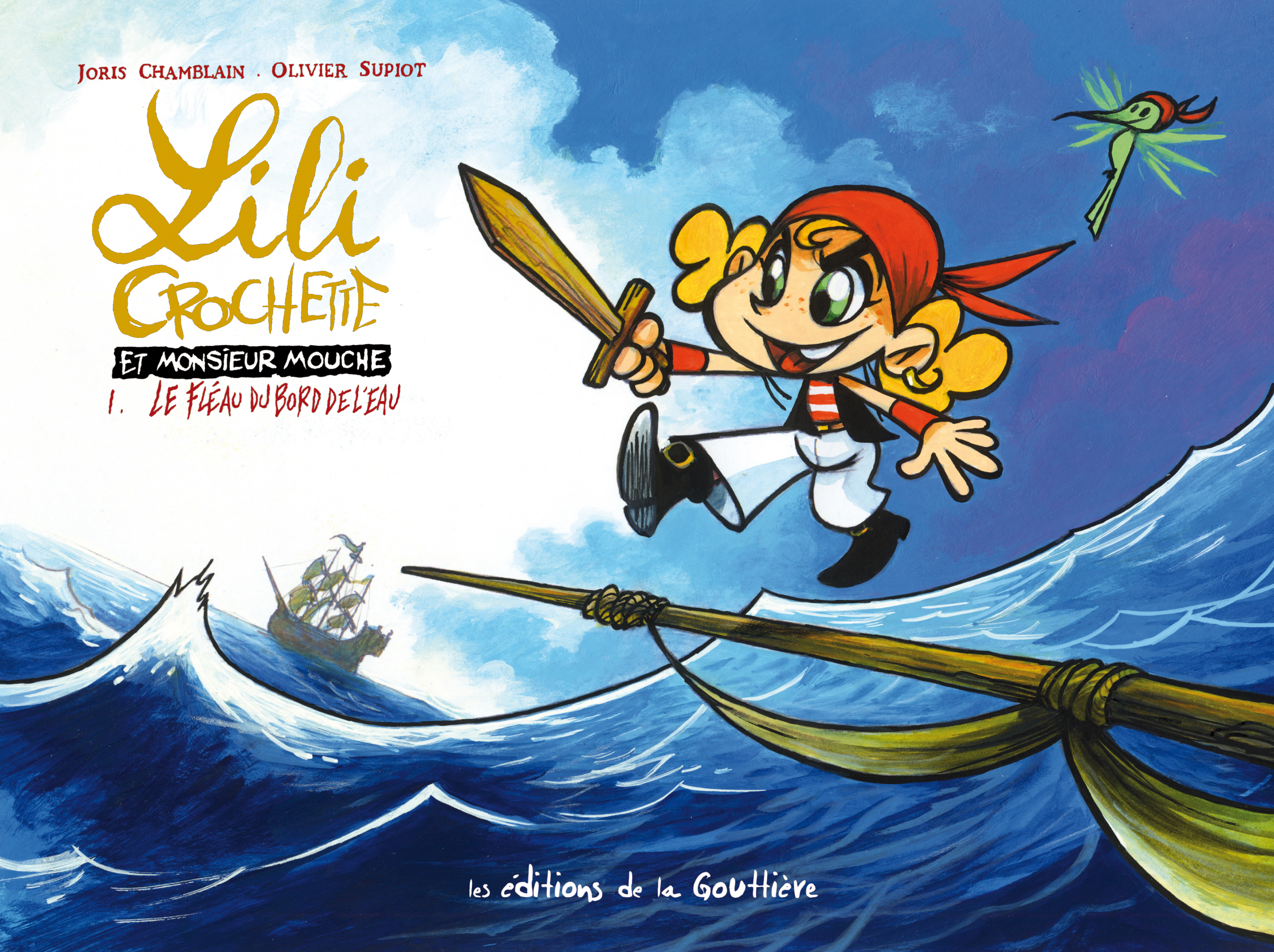Lili Crochette Et Monsieur Mouche - Tome 1 - Le Fleau Du Bord De L'Eau