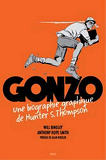 Gonzo - Une Biographie Graphique De Hunter S. Thompson