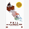 Phil. Une Vie De Philip K. Dick