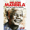 Nelson Mandela. Une Vie Pour La Liberte