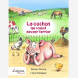 Le Cochon Qui Voulait Devenir Fermier