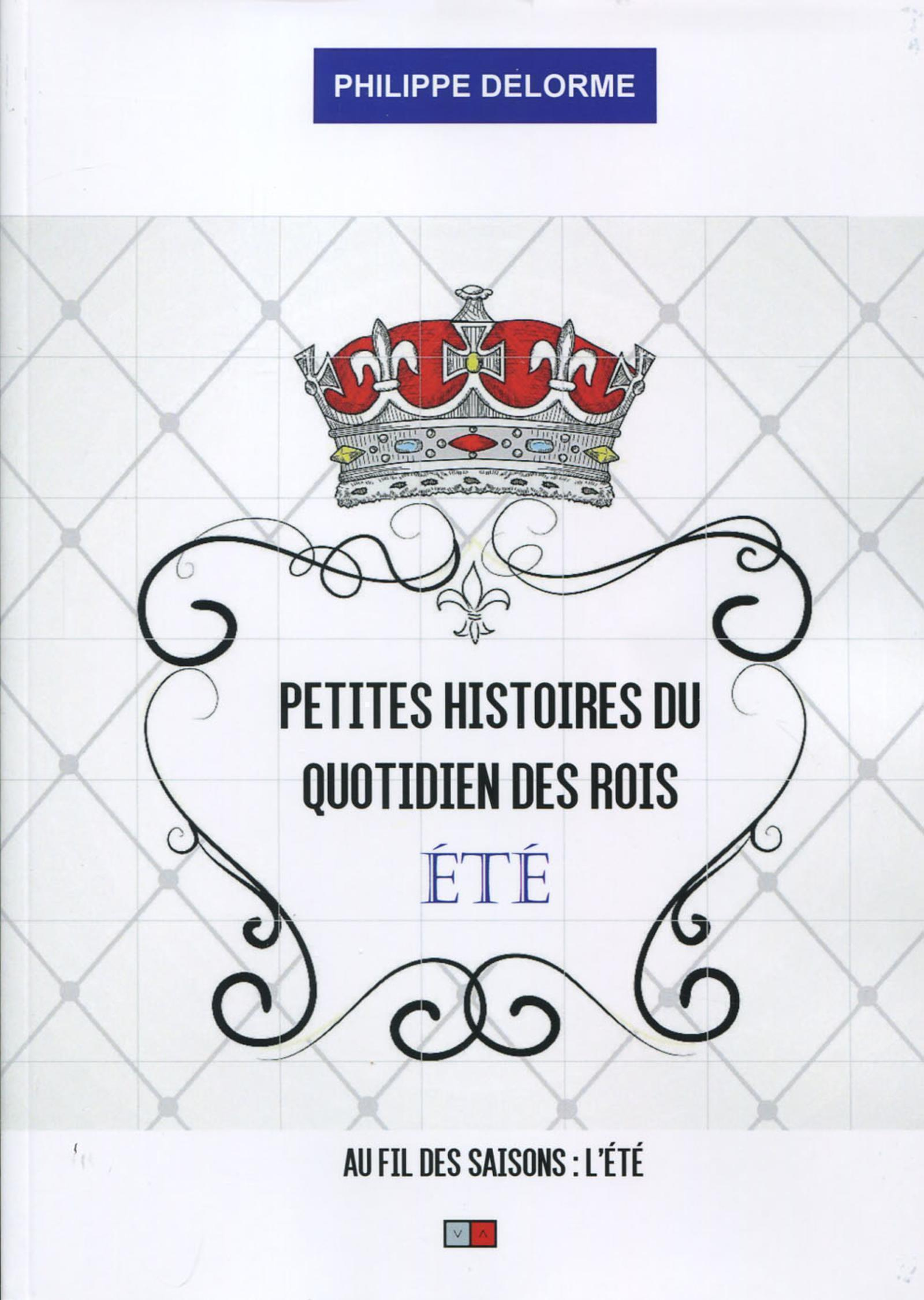 Petites Histoires Du Quotidien Des Rois : Ete - Au Fil Des Saisons : L'Ete