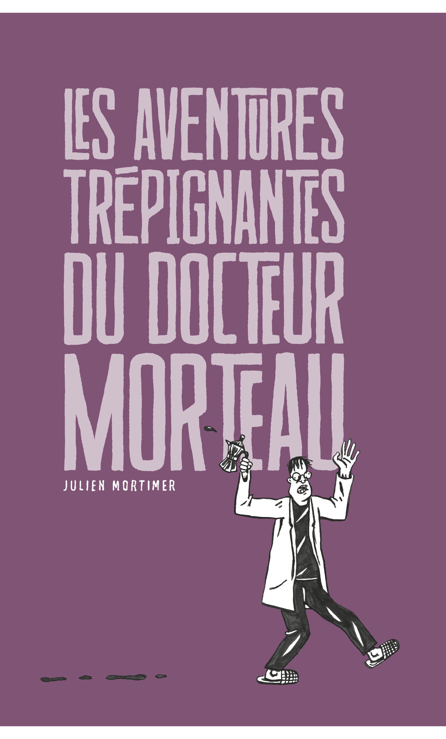 LES AVENTURES TREPIGNANTES DU DOCTEUR MORTEAU