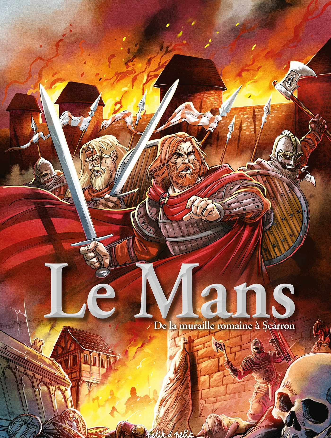 Le Mans En Bd - Tome 1 - De La Muraille Romaine À Scarron - De -51 À 1732