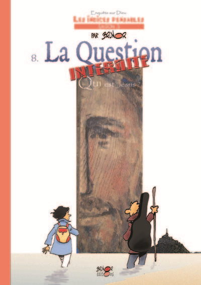 Les Indices-Pensables - Les Indics-Pensables T.8 - La Question Intyerdite / Qui Est Jesus ?
