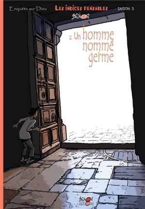 Les Indices-Pensables T.11 - Un Homme Nomme Germe