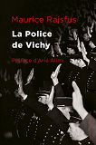 La Police De Vichy - Les Forces De L'Ordre Francaises Au Service De La Gestapo 1940-1944