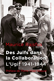 Des Juifs Dans La Collaboration - L'Ugif 1941-1944