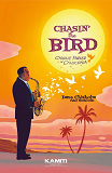 CHASIN' THE BIRD - CHARLIE PARKER EN CALIFORNIE